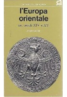 L'EUROPA ORIENTALE NEI SECOLI XIV E XV di Josef Macek 1974 Sansoni Libro