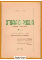 STORIA DI PUGLIA Volume I Saverio La Sorsa 1953 Tipografia Levante Libro impero