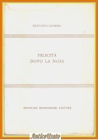 FELICITÀ DOPO LA NOIA di Giovanni Comisso 1940 Mondadori Libro