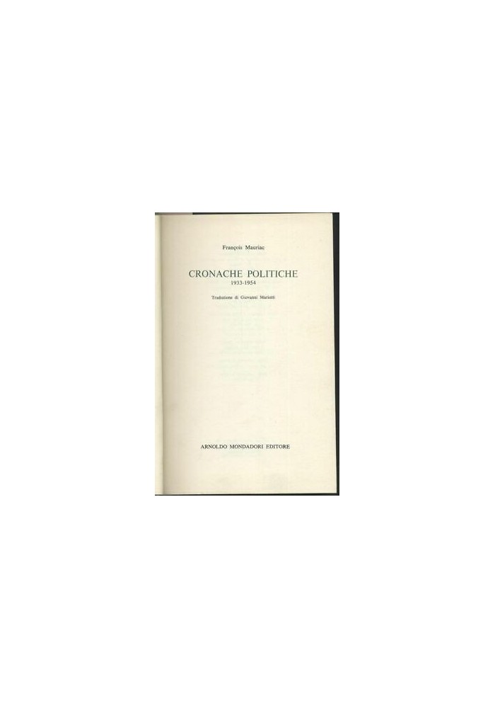 CRONACHE POLITICHE 1933 1954 di Francois Mauriac 1968 Mondadori I edizione Libro