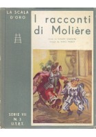 I RACCONTI DI MOLIERE Cesare Giardini 1947 UTET scala d'oro Nino Pagot illustra