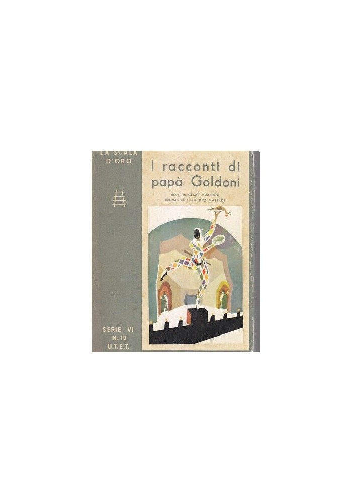 I RACCONTI DI PAPÀ GOLDONI di Cesare Giardini 1952 UTET la scala d'oro Mateldi