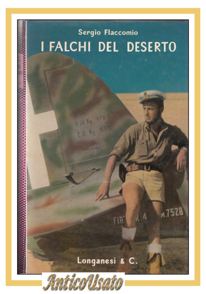 I FALCHI DEL DESERTO di Sergio Flaccomio 1965 Longanesi Libro aerei