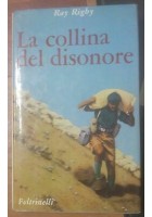 LA COLLINA DEL DISONORE di Ray Rigby 1966 Feltrinelli I edizione II guerra ww