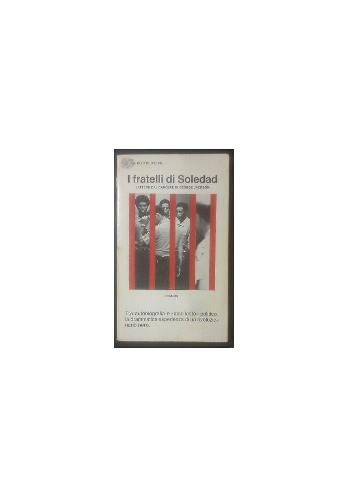 I FRATELLI DI SOLEDAD lettere dal carcere di George Jackson 1974 Einaudi Struzzi