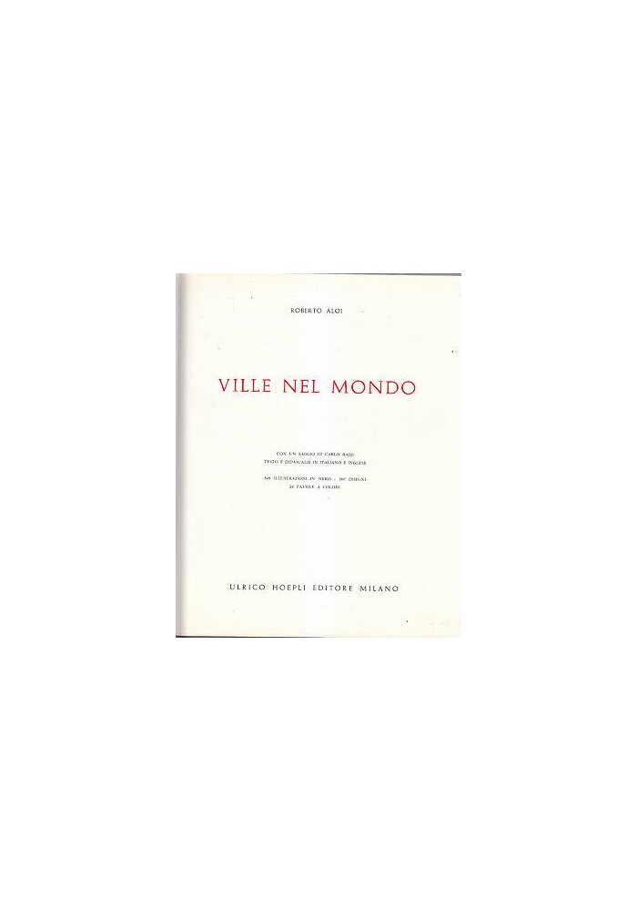VILLE NEL MONDO ESEMPI Roberto Aloi 1961 Ulrico Hoepli con un saggio di Bassi *