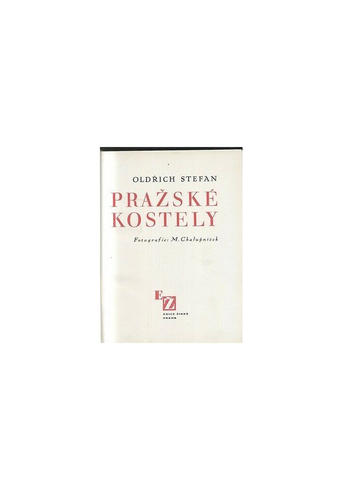 PRAZSKE KOSTELY Oldrich Stefan 1938? Edice Zikes Praha fotografie M. Chalupnicek