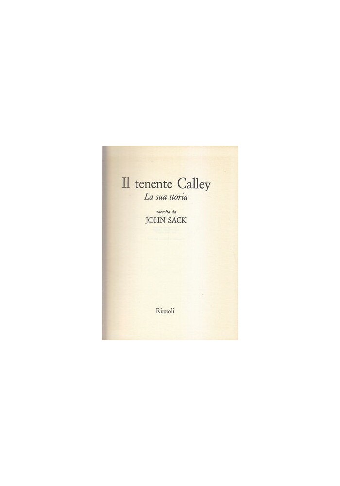 IL TENENTE CALLEY la sua storia raccolta da John Sack 1972 Longanesi