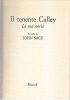 IL TENENTE CALLEY la sua storia raccolta da John Sack 1972 Longanesi