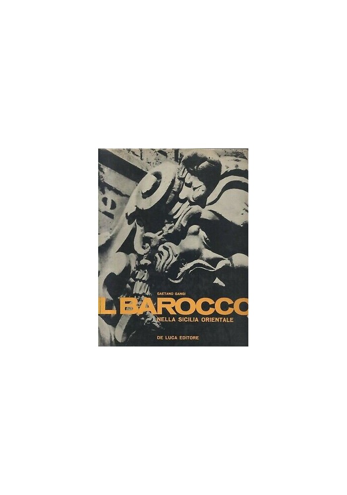 IL BAROCCO NELLA SICILIA ORIENTALE di Gaetano Gangi - 1964 De Luca AUTOGRAFATO