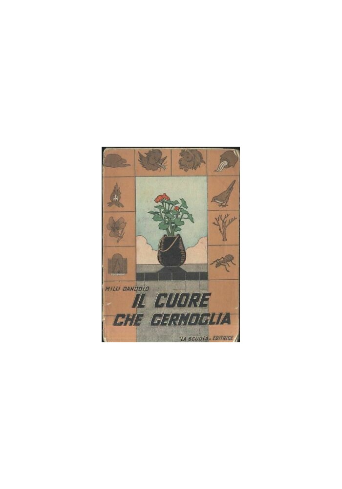 IL CUORE CHE GERMOGLIA di Milli Dandolo 1950 La Scuola libro infanzia