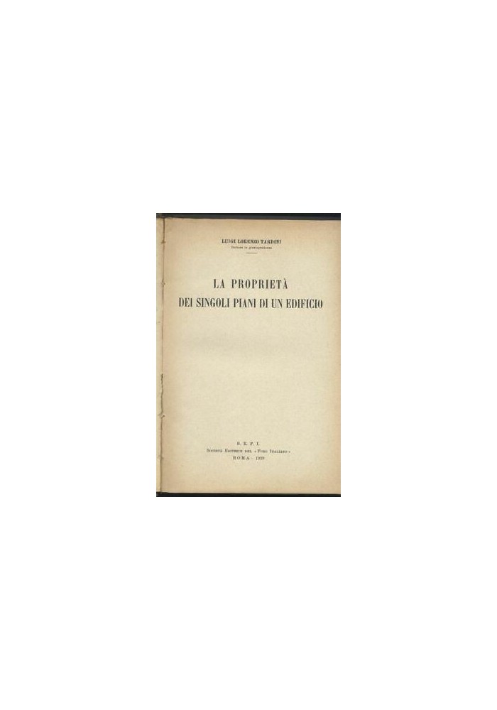LA PROPRIETA' DEI SINGOLI PIANI DI UN EDIFICIO Luigi Lorenzo Tardini 1929 SEFI