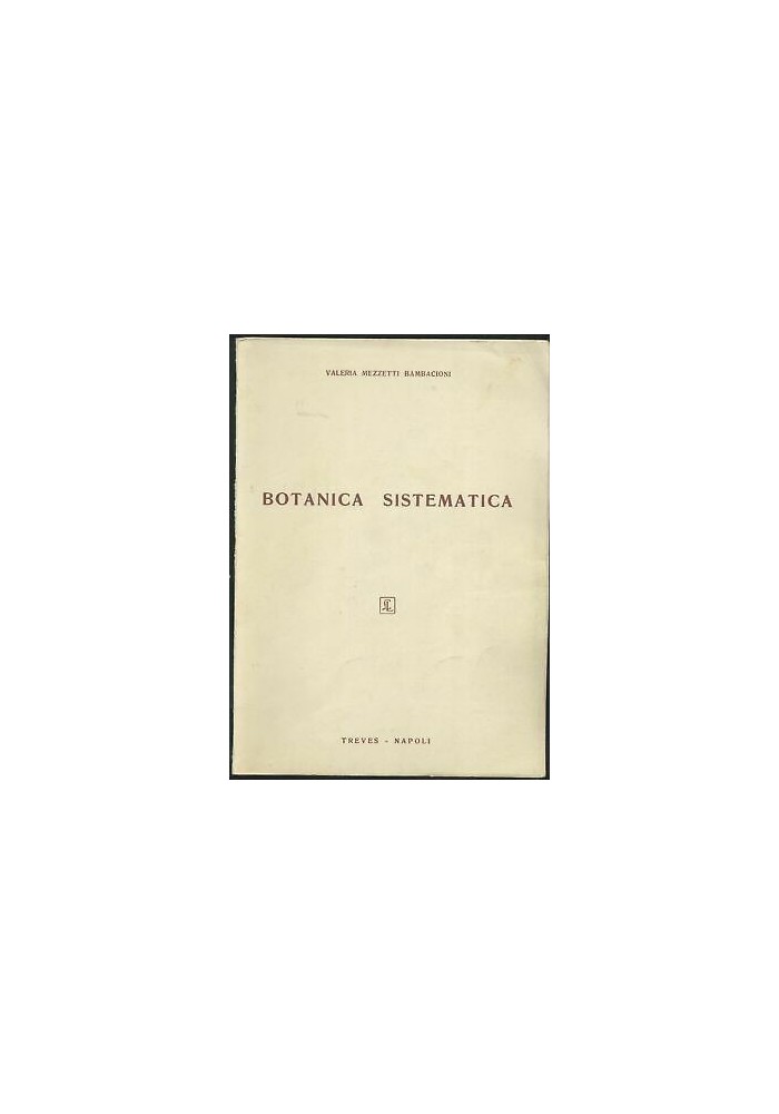 BOTANICA SISTEMATICA Valeria Mezzetti Bambacioni 1963 Treves