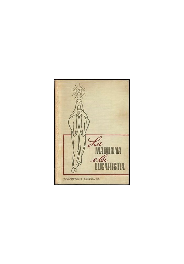 LA MADONNA E L'EUCARISTIA documentazione iconografica 1954 stabile consilium