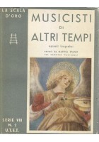 MUSICISTI DI ALTRI TEMPI episodi biografici Marina Spano 1952 UTET Scala d'oro