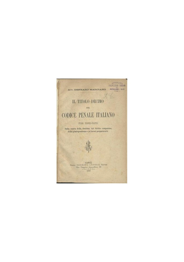 IL TITOLO DECIMO DEL CODICE PENALE ITALIANO Gennaro Marciano 1890 Anfossi edit.
