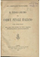 IL TITOLO DECIMO DEL CODICE PENALE ITALIANO Gennaro Marciano 1890 Anfossi edit.