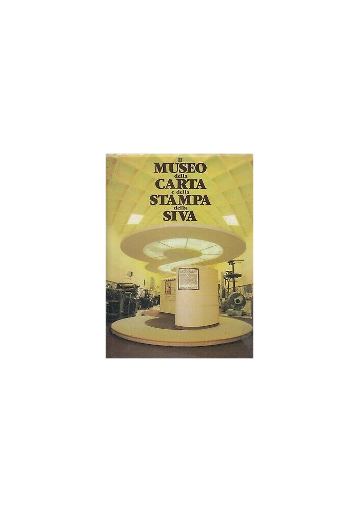 IL MUSEO DELLA CARTA E DELLA STAMPA DELLA SIVA 1987 Sintesi Grafica *
