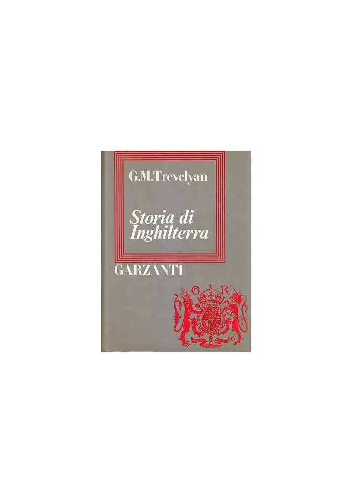 STORIA DI INGHILTERRA di George Macaulay Trevelyan - Garzanti Editore 1981