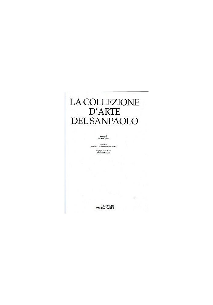 La Collezione D'Arte Del Sanpaolo di Anna Coliva 2003 banco di Napoli Libro