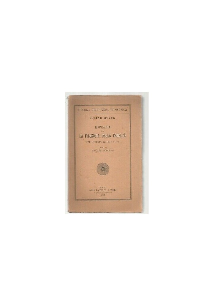 ESTRATTI DA LA FILOSOFIA DELLA FEDELTÀ Josiah Royce 1927 Laterza bibl filosofica