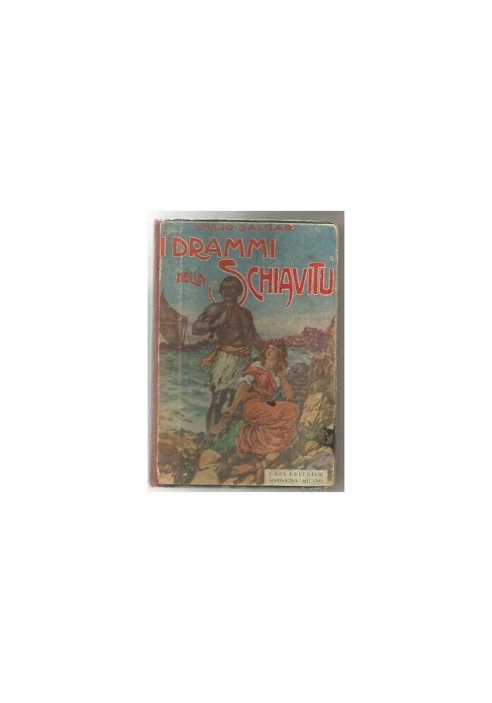 I Drammi Della Schiavitù di Emilio Salgari.1928 Sonzogno
