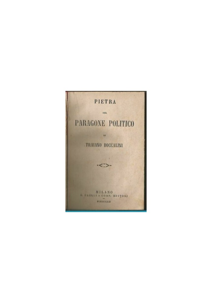 Pietra Del Paragone Politico di Traiano Boccalini 1863 Milano Daelli editore