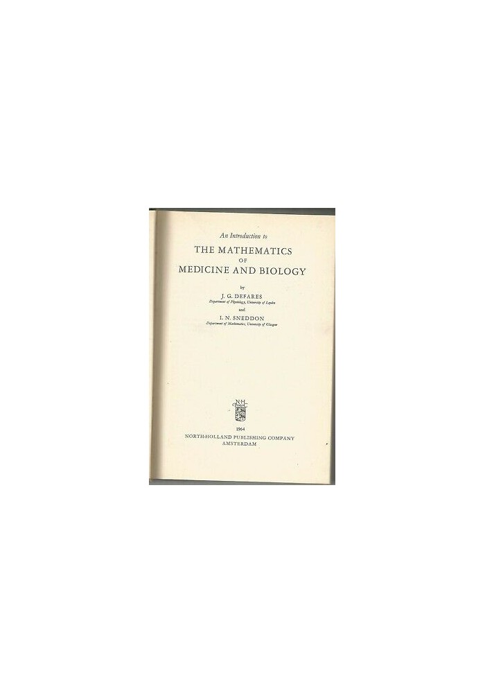 The Mathematics Of Medicine And Biology an introduction to di Defares e Sneddon