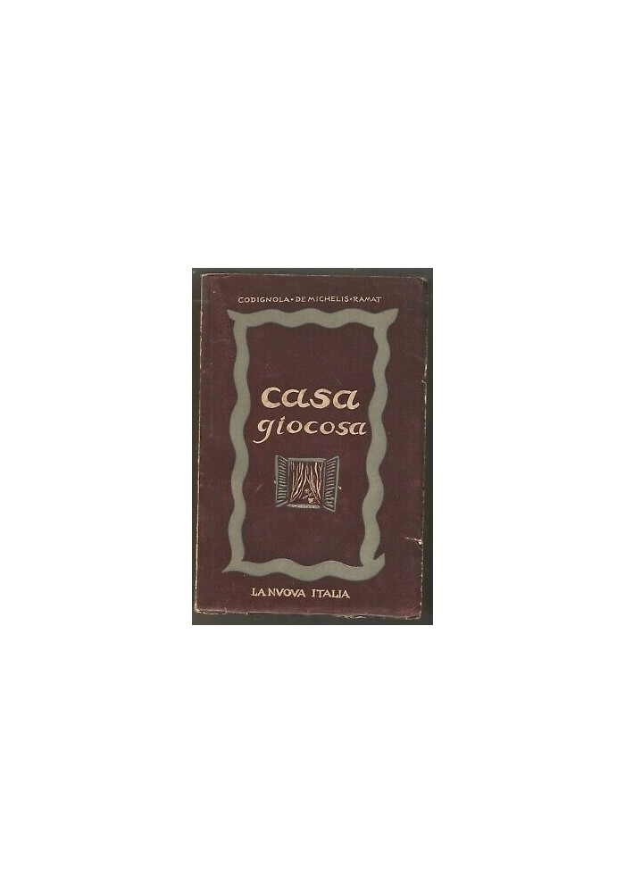 Casa Giocosa Antologia Per La Scuola Media di Codignola De Michelis e Ramat 1941