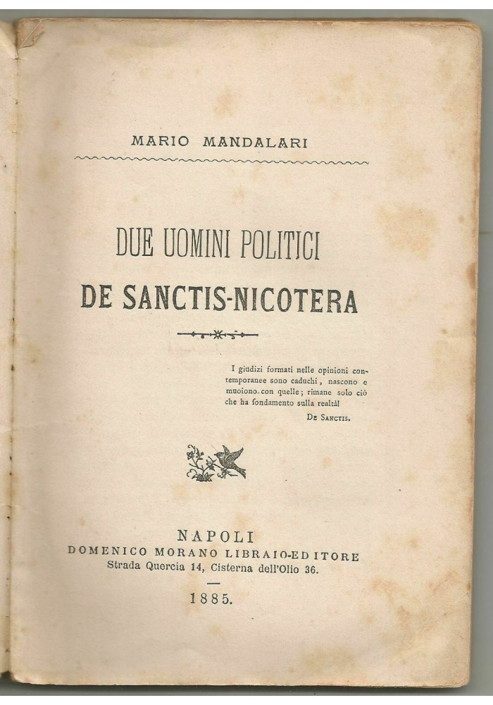 DUE UOMINI POLITICI DE SANCTIS NICOTERA di Mario Mandalari 1885 Morano editore