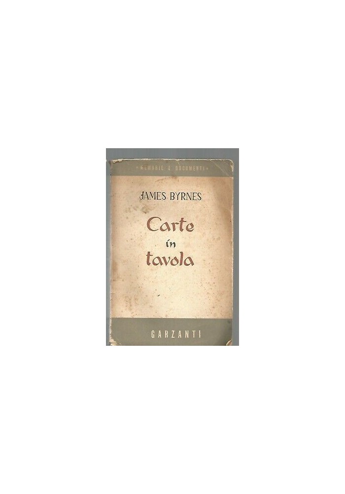 CARTE IN TAVOLA di James Byrnes 1948 Garzanti II ww guerra mondiale