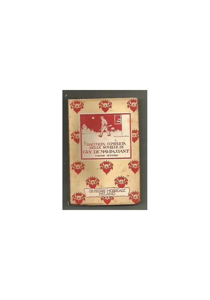 LE NOVELLE vol.7 di Guy De Maupassant Giuseppe Morreale 1932 pazza Pierrot ecc.