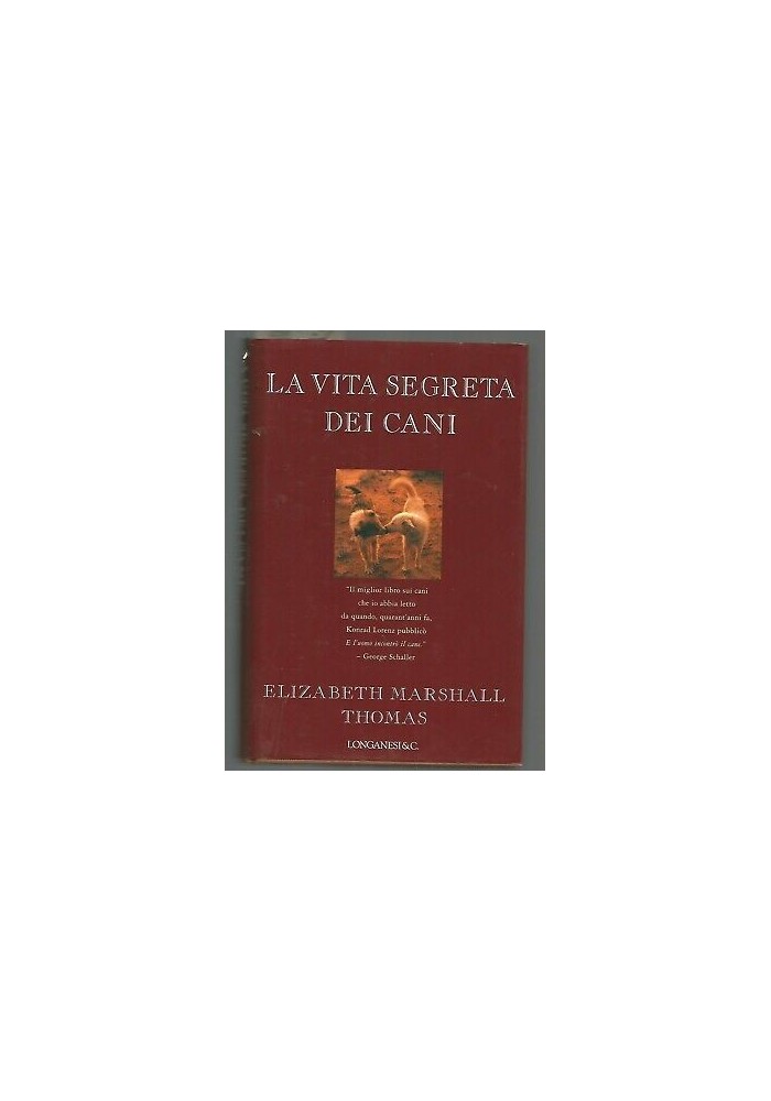LA VITA SEGRETA DEI CANI di Elizabeth Marshall Thomas 1994 Longanesi