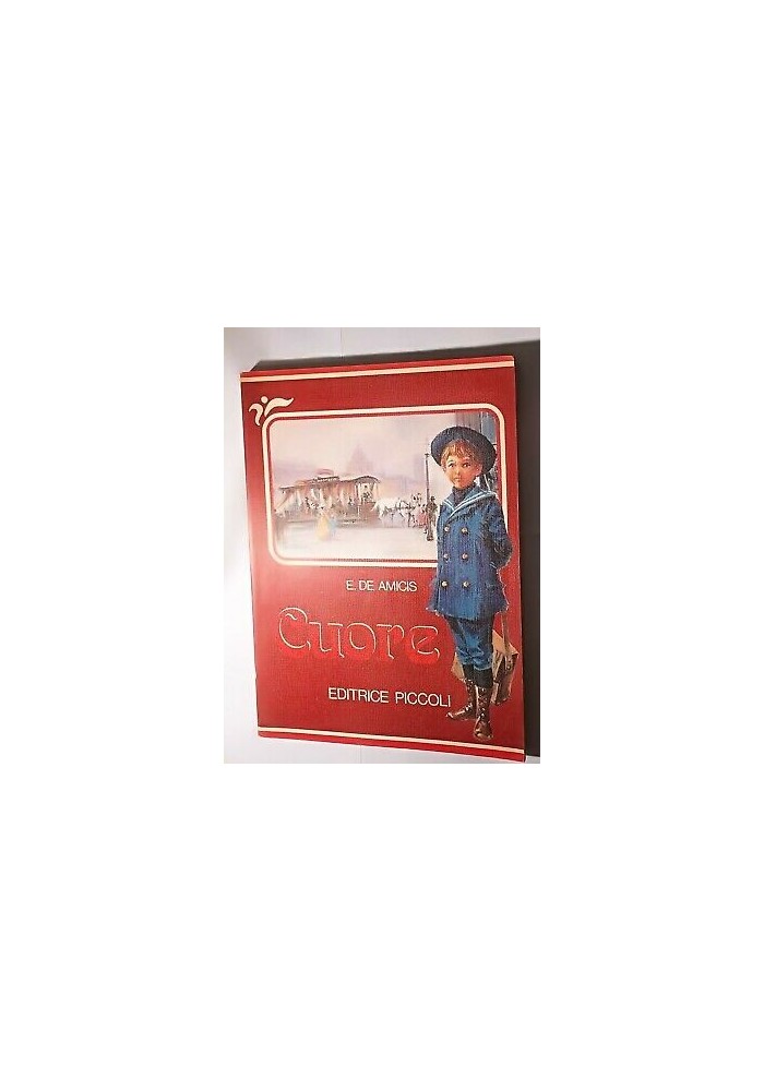 CUORE di Edmondo De Amicis Editrice Piccoli ILLUSTRATO R. Barcilon