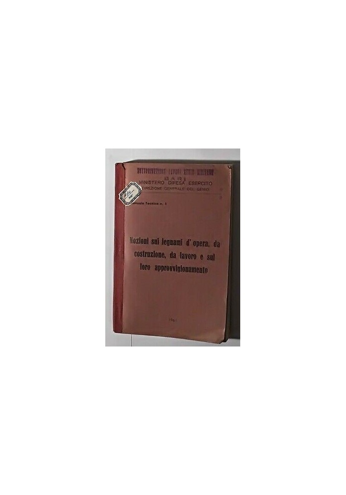 NOZIONI LEGNAMI D'OPERA COSTRUZIONE LAVORO E LORO APPROVIGIONAMENTO 1960 legno