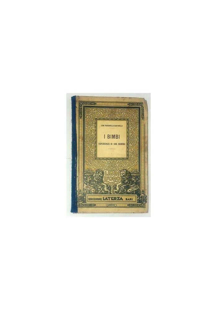 I BIMBI esperienze di una mamma Lina Passarella Sartorelli 1932 Laterza
