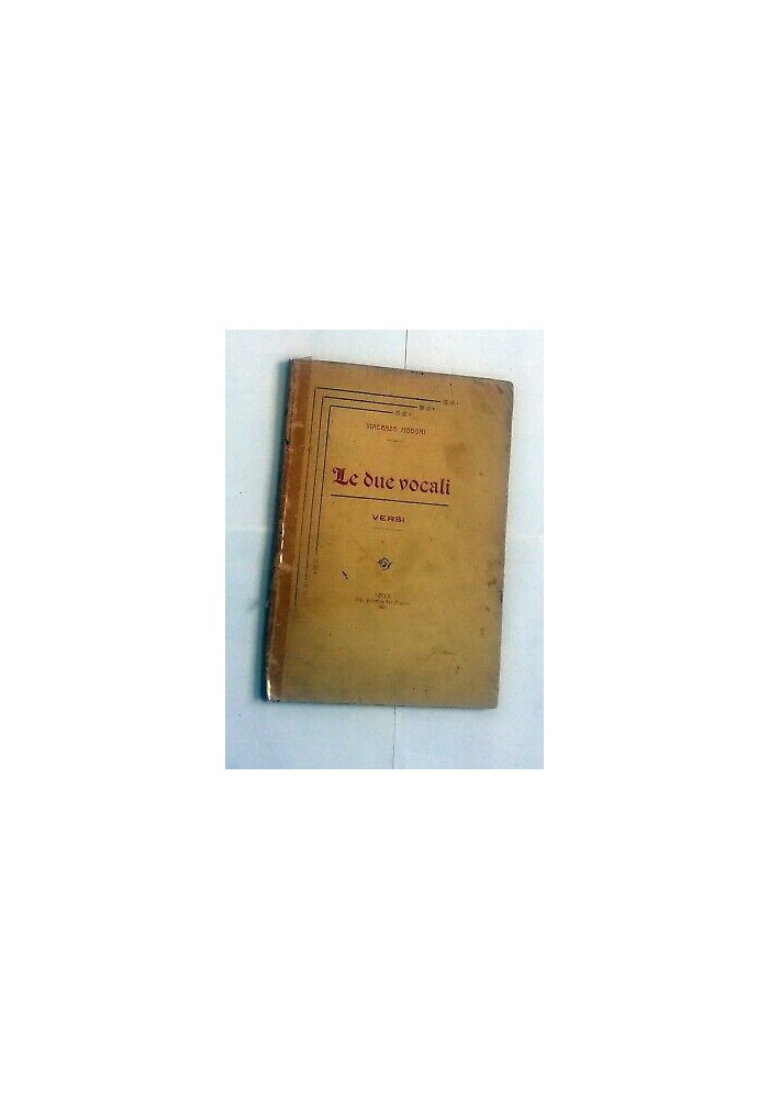 LE DUE VOCALI versi di Vincenzo Modoni 1921 Tipografia editrice del popolo Lecce