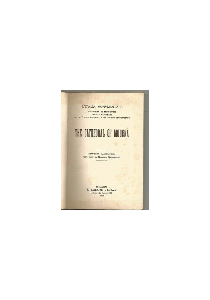 THE CATHEDRAL MODENA DER DOM 64 illustrazioni L'ITALIA MONUMENTALE 1913 Bonomi editore