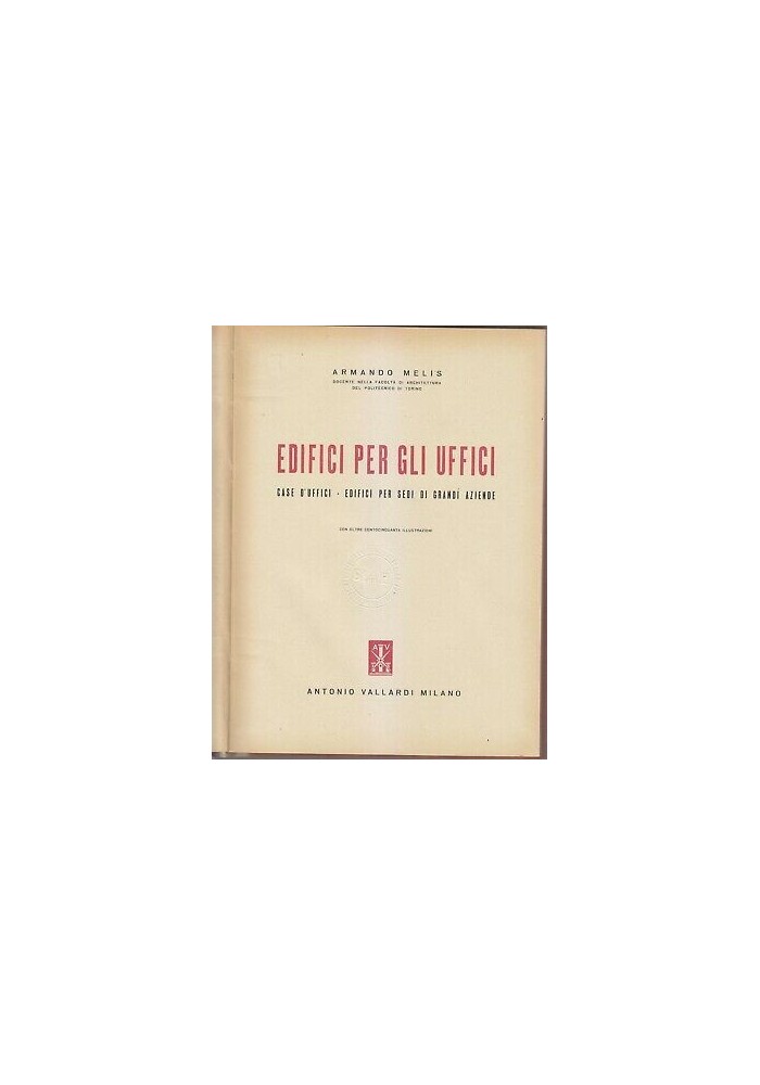 EDIFICI PER GLI UFFICI Armando Melis 1947 Vallardi sedi grandi aziende