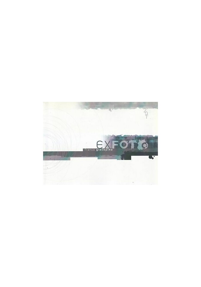 EX FOTO immagini di Franco Giacopino 2011 catalogo mostra fotografie