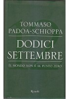DODICI SETTEMBRE IL MONDO NON E' AL PUNTO ZERO di Padoa Schioppa 2002 Rizzoli