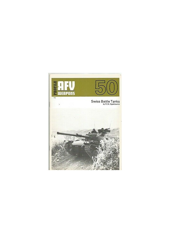 SWISS BATTLE TANK by R. M. Ogorkiewicz 1972 AFV WEAPONS profile 50 CARRI ARMATI