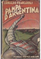 PAMPA ARGENTINA di Arnaldo Fraccaroli 1931 Treves con molte foto