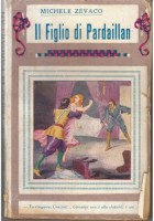 IL FIGLIO DI PARDAILLAN di Michele Zevaco 1933 Bietti ILLUSTRATO