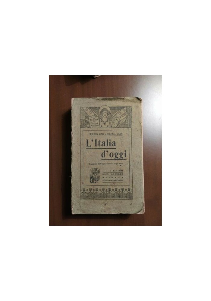 L'ITALIA D'OGGI di Bolton King e Thomas Okey 1902 Giuseppe Laterza Bari