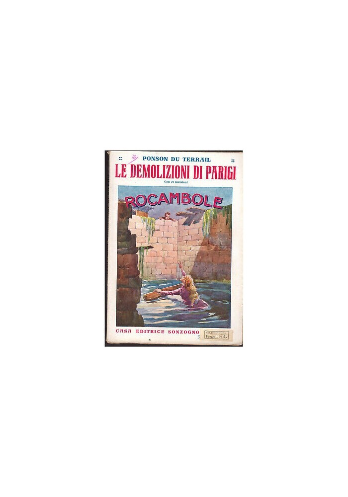 LE DEMOLIZIONI DI PARIGI ROCAMBOLE- Ponson Du Terrail anni '20 Sonzogno illustr