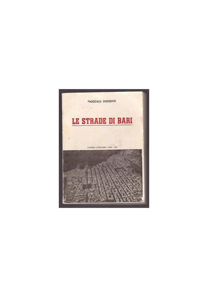 LE STRADE DI BARI di Pasquale Sorrenti - Laterza litostampa 1970