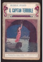 IL CAPITAN TERRIBILE di Michele Zevaco 1932 Bietti - ILLUSTRATO