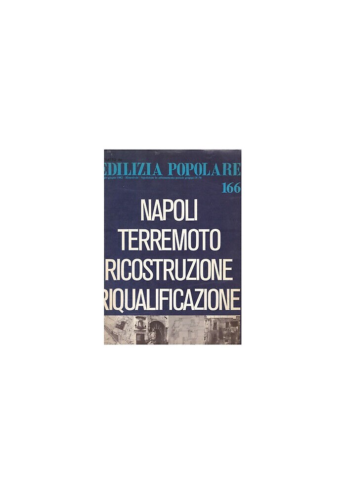 NAPOLI TERREMOTO RICOSTRUZIONE RIQUALIFICAZIONE 1982 estratto ediliza popolare