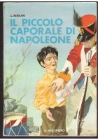 IL PICCOLO CAPORALE DI NAPOLEONE di Ferrari 1955? Malipiero illustrato Brighenti